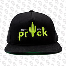 Load image into Gallery viewer, Don't Be A Prick Snapback Hat
