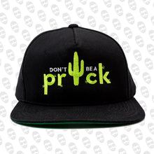 Load image into Gallery viewer, Don&#39;t Be A Prick Snapback Hat
